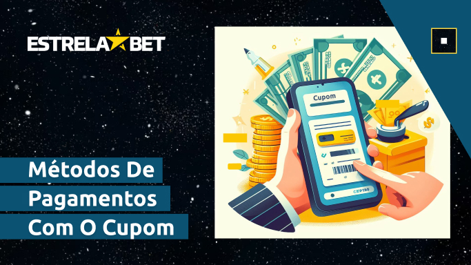 Métodos de pagamentos com o cupom Estrela Bet